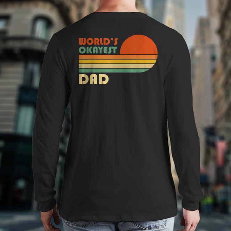 World's Okayest Dad Father Retro Vintage Long Sleeve T-Shirt Back Print
