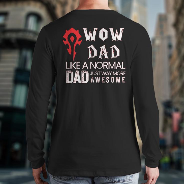 WOW Dad Like a Normal Dad Way More Awesome Tee T-Shirt Long Sleeve T-Shirt Back Print