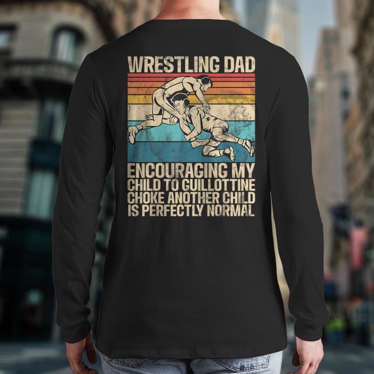 Wrestling Dad Wrestler Wrestling Wrestle Father's Day Long Sleeve T-Shirt Back Print