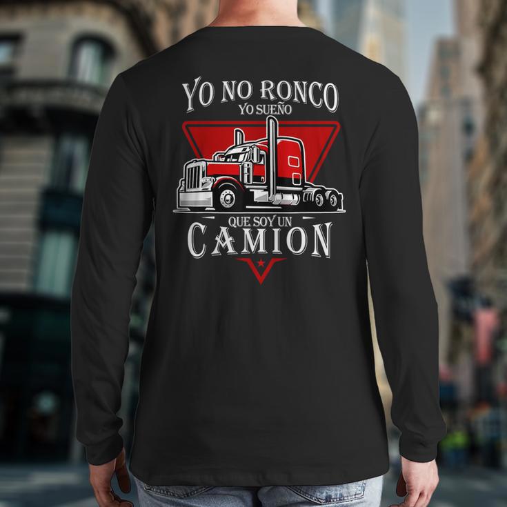 Yo No Ronco Yo Sueno Que Soy Un Camion Latin Dad Spanish Long Sleeve T-Shirt Back Print Yo No Ronco Yo Sueno Que Soy Un Camion Latin Dad Spanish Long Sleeve T-Shirt Back Print