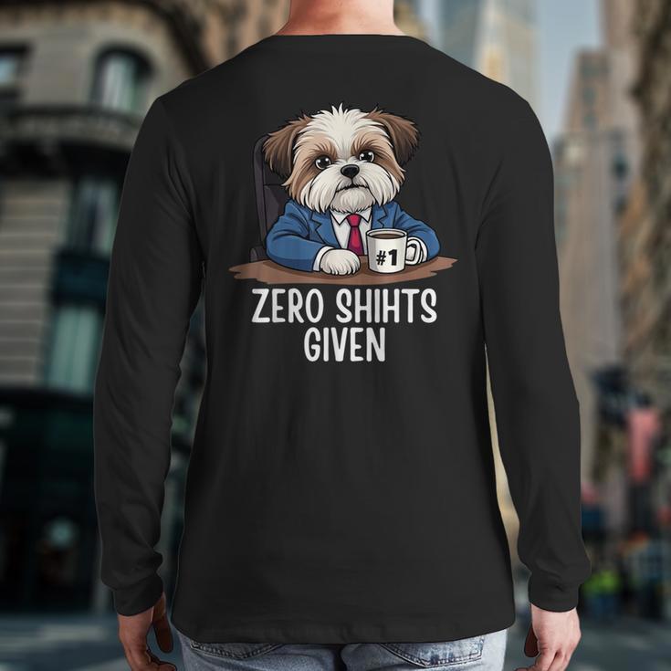 Zero Shihts Given Shih Tzu Dad Shih Tzu Mom Shih Tzu Long Sleeve T-Shirt Back Print