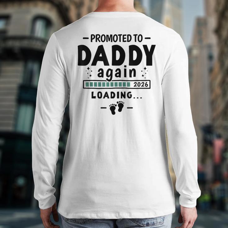2nd Baby Announcement For Dad Promoted To Daddy Again 2026 Long Sleeve T-Shirt Back Print