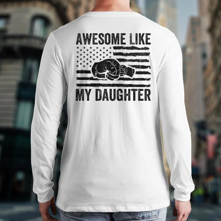 Awesome Like My Daughter Men Fathers Day Dad Long Sleeve T-Shirt Back Print