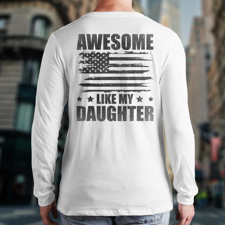 Awesome Like My Daughter Mom Dad American Flag Long Sleeve T-Shirt Back Print