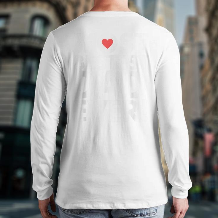 Most Bestest Dad Ever Great Fathers Day Long Sleeve T-Shirt Back Print Most Bestest Dad Ever Great Fathers Day Long Sleeve T-Shirt Back Print