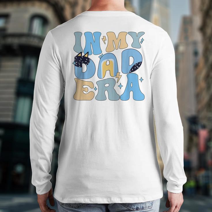 In My Blue Dad Era Cool Dad Father's Day Long Sleeve T-Shirt Back Print In My Blue Dad Era Cool Dad Father's Day Long Sleeve T-Shirt Back Print