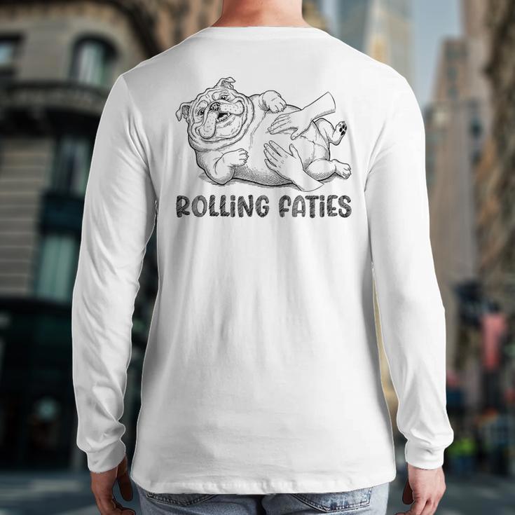 Bulldog Rolling Fatties Dog Mom Dad Owner Long Sleeve T-Shirt Back Print