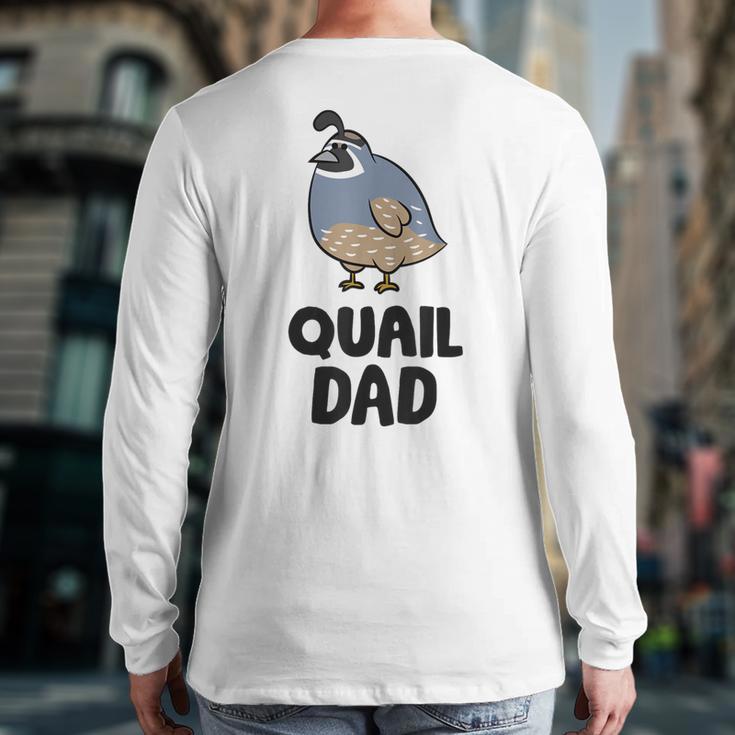 California Quail Bird Dad Quail Dad Long Sleeve T-Shirt Back Print