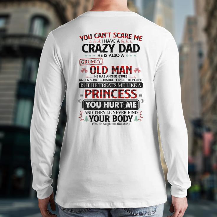 You Can’t Scare Me I Have A Crazy Dad Long Sleeve T-Shirt Back Print