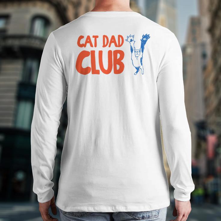 Cat Dad Club Life Is Better With Cats Father's Day 2 Sided Long Sleeve T-Shirt Back Print