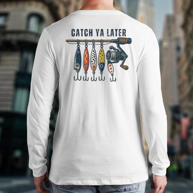 Catch Ya Later Vintage Fishing Lures Outdoor Dad Son Long Sleeve T-Shirt Back Print