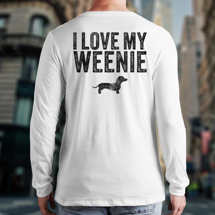 Dachshund Dog I Love My Weenie Dad Mom Dog Lover Long Sleeve T-Shirt Back Print Dachshund Dog I Love My Weenie Dad Mom Dog Lover Long Sleeve T-Shirt Back Print
