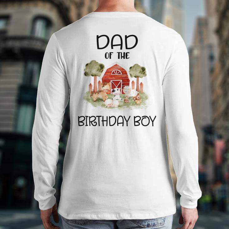 Dad Of The Birthday For Boy Barnyard Farm Animals Party Long Sleeve T-Shirt Back Print