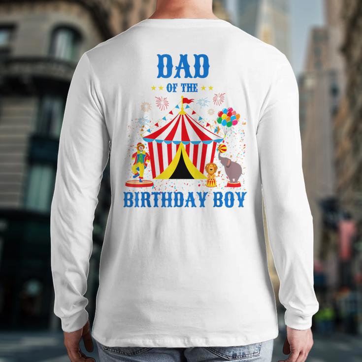 Dad Of The Birthday Boy Circus Ringmaster Party Birthday Long Sleeve T-Shirt Back Print