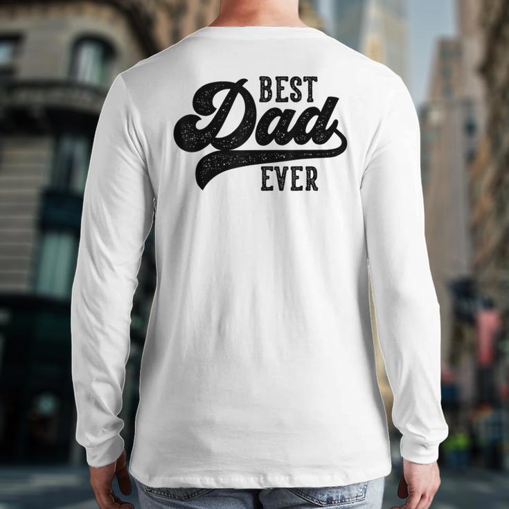 Dad From Kids Best Dad Ever Father's Day Long Sleeve T-Shirt Back Print