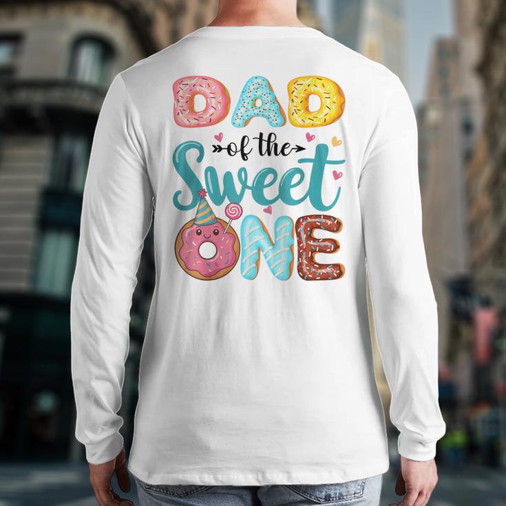 Dad Of The Sweet One 1st Birthday Girl Donut Party Long Sleeve T-Shirt Back Print