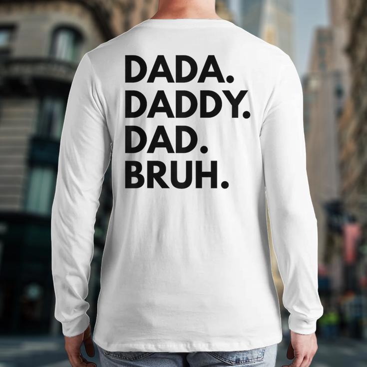 Dada Daddy Dad Bruh Dad Names Long Sleeve T-Shirt Back Print Dada Daddy Dad Bruh Dad Names Long Sleeve T-Shirt Back Print