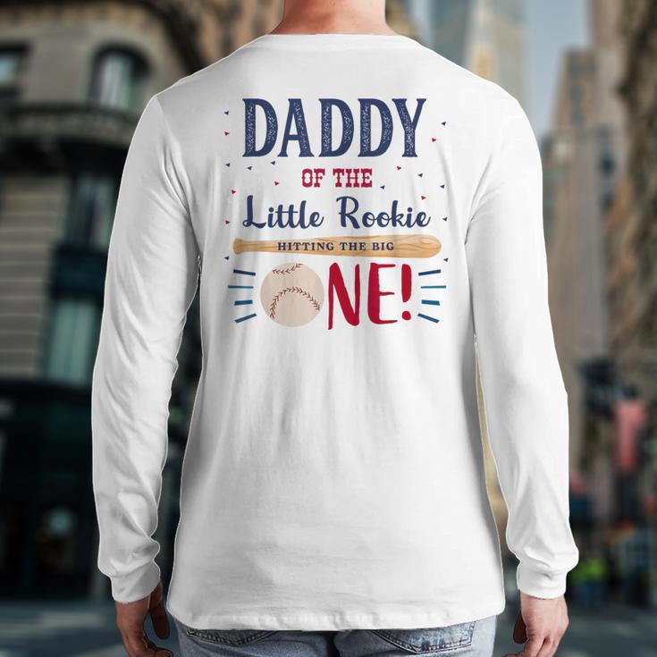 Daddy Dad First Birthday Little Rookie Baseball The Big One Long Sleeve T-Shirt Back Print