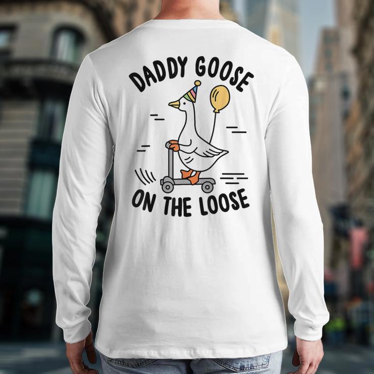 Daddy Goose On The Loose Birthday Matching Family Long Sleeve T-Shirt Back Print