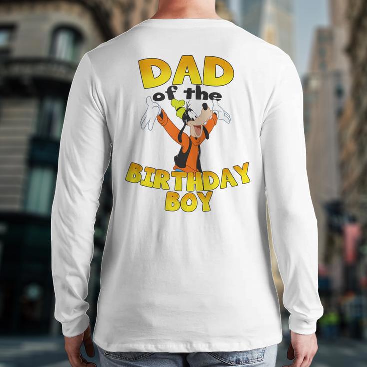 Disney Mickey & Friends Goofy Dad Of The Birthday Boy Long Sleeve T-Shirt Back Print