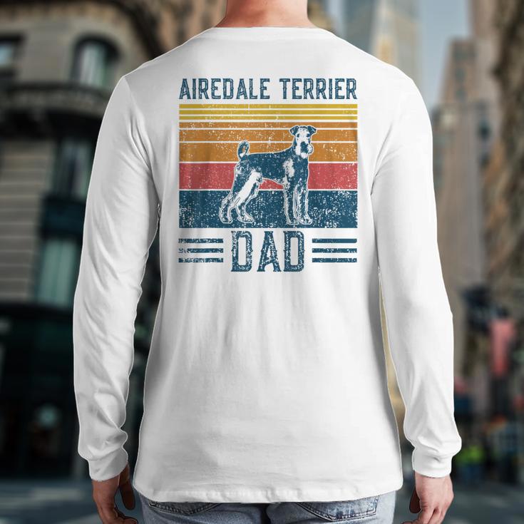Dog Airedale Terrier Dad Vintage Airedale Terrier Dad Long Sleeve T-Shirt Back Print