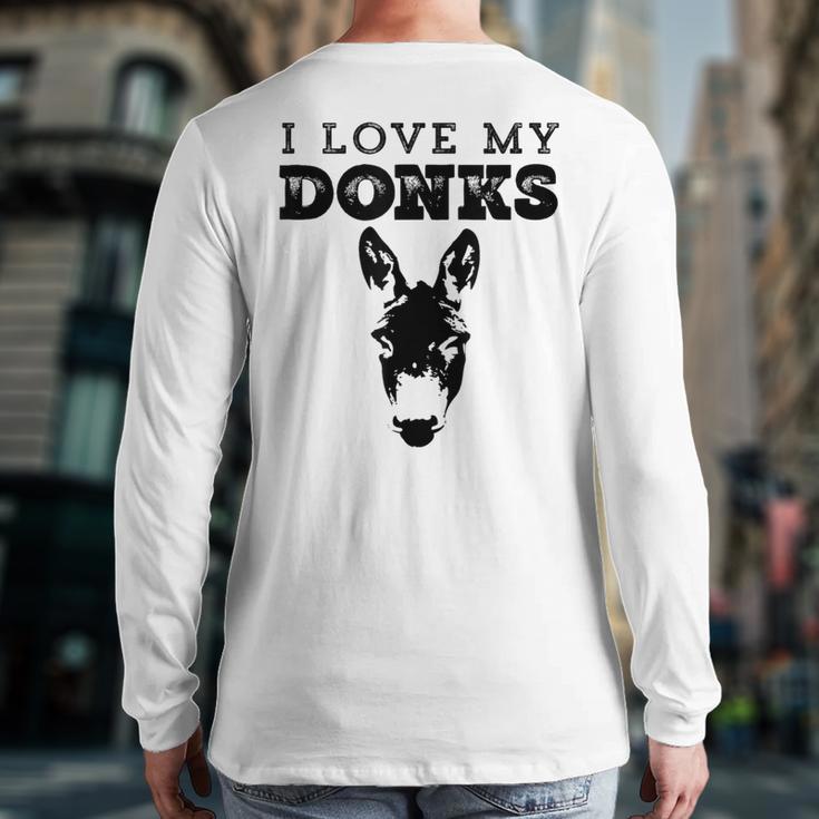 Donkey Mom Or Dad I Love My Donks Farmer Long Sleeve T-Shirt Back Print