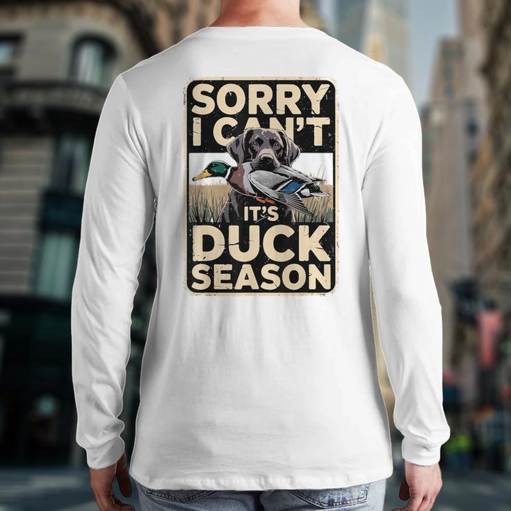 Duck Hunting Dog Sorry I Cant Its Duck Season Dad Joke Long Sleeve T-Shirt Back Print Duck Hunting Dog Sorry I Cant Its Duck Season Dad Joke Long Sleeve T-Shirt Back Print