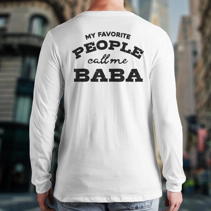 My Favorite People Call Me Baba And Cute Dad T-Shirt Long Sleeve T-Shirt Back Print