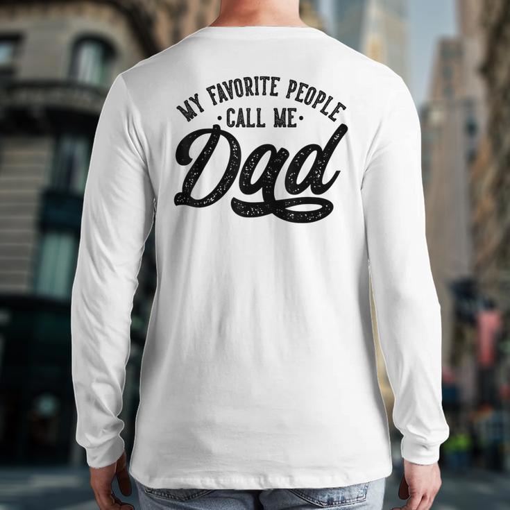 My Favorite People Call Me Dad Father's Day Long Sleeve T-Shirt Back Print