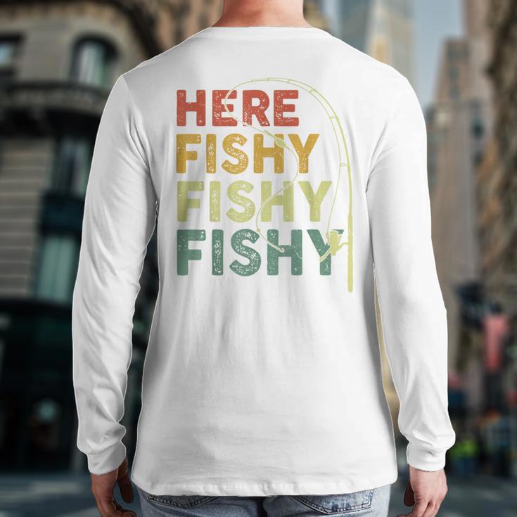 Fishing Here-Fishy Bass Fish Dad Long Sleeve T-Shirt Back Print