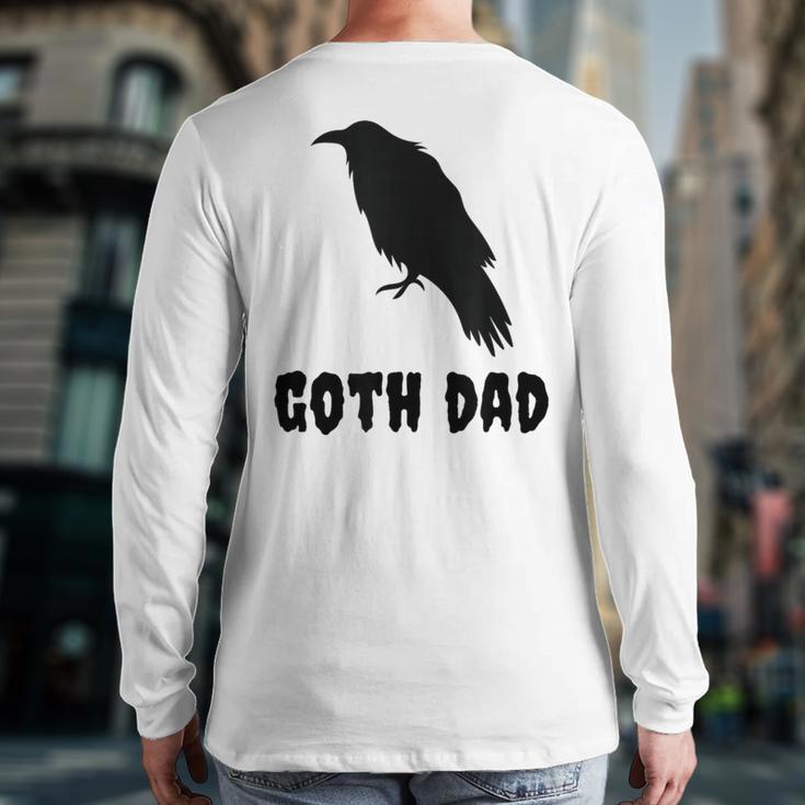 Goth Dad Gothic Bird Crow Emo Father's Day Long Sleeve T-Shirt Back Print