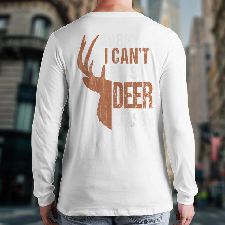 Hunting Sorry Deer Season Hunter Dad Father Day Long Sleeve T-Shirt Back Print