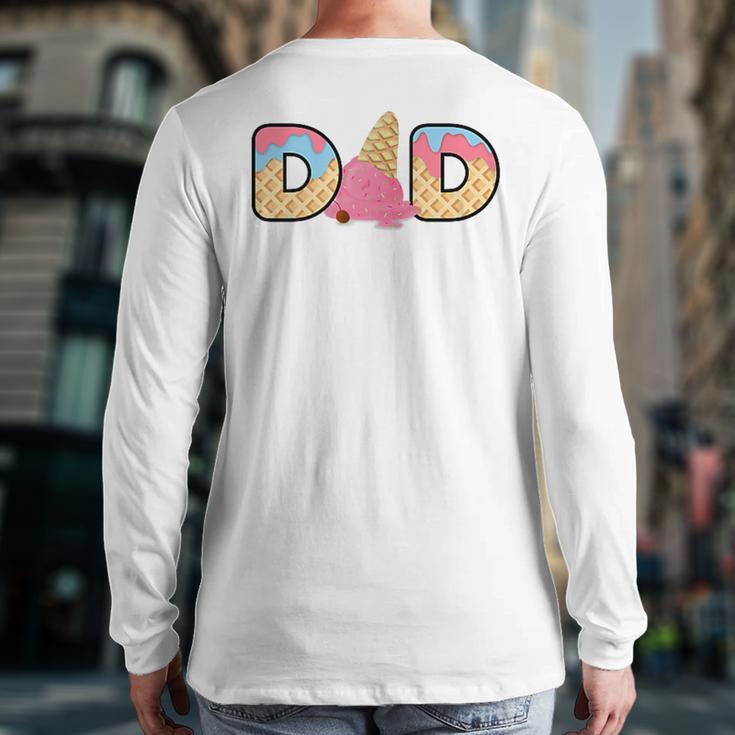 Ice Cream Dad 1st Birthday Matching Family Long Sleeve T-Shirt Back Print
