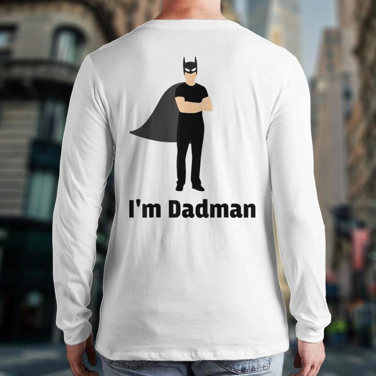 I'm Dadman Superhero Dad Father's Day Long Sleeve T-Shirt Back Print