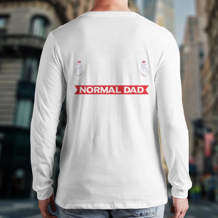 I'm A K-Pop Dad Just Like Normal Dad Except Much Cooler Long Sleeve T-Shirt Back Print I'm A K-Pop Dad Just Like Normal Dad Except Much Cooler Long Sleeve T-Shirt Back Print