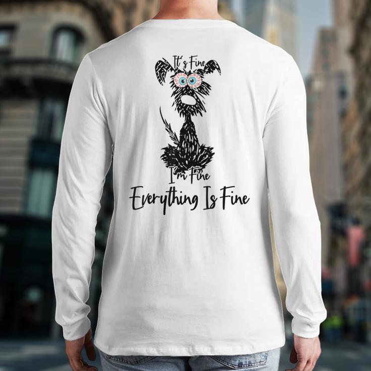 Its Fine Im Fine Everythings Fine Dog Mom Dad Lovers Long Sleeve T-Shirt Back Print