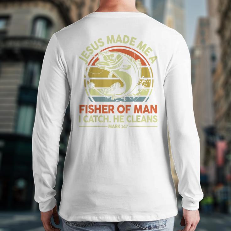 Jesus Made Fisher Man Christian Fishing Bass Fish Dad Long Sleeve T-Shirt Back Print