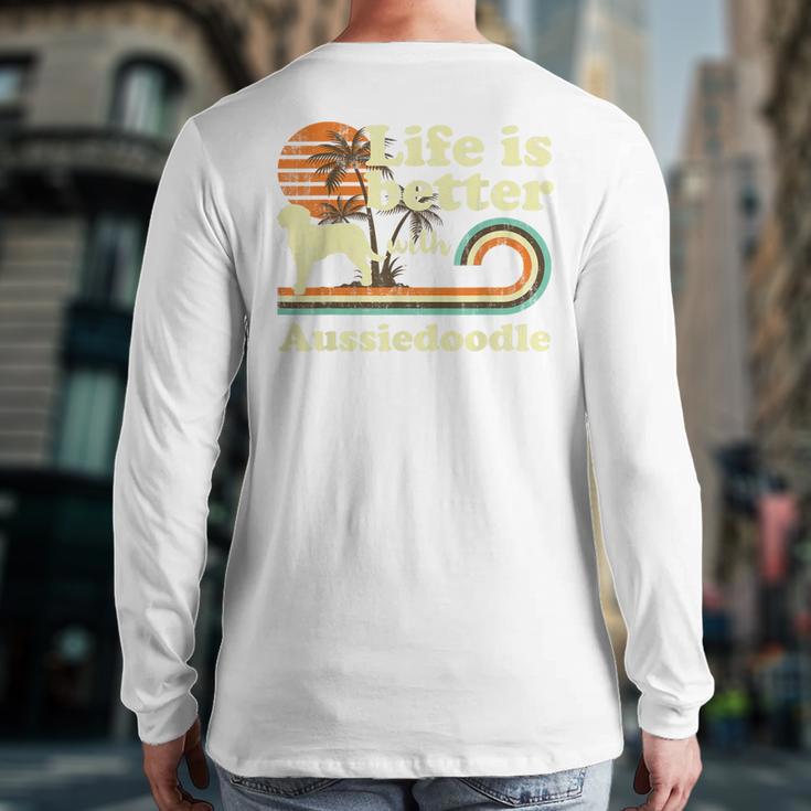 Life Better Aussiedoodle Vintage Dog Mom Dad Long Sleeve T-Shirt Back Print