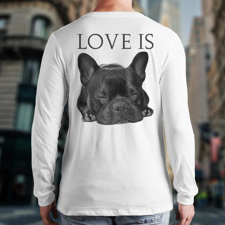 Love Is French Bulldog Shirt Frenchie Lover Tee Dog Mom Dad Long Sleeve T-Shirt Back Print