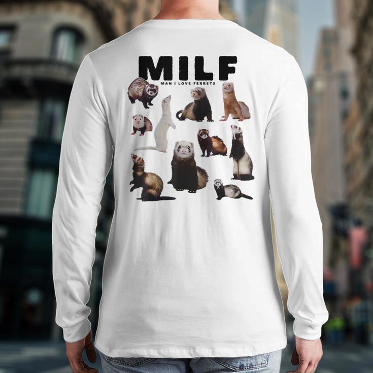 MILF Man I Love Ferrets Ferret Mom Dad Ferret Owner Long Sleeve T-Shirt Back Print