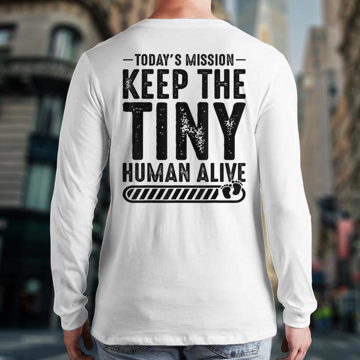 New Dad Est Keep Tiny Human Alive First Time Father's Day Long Sleeve T-Shirt Back Print