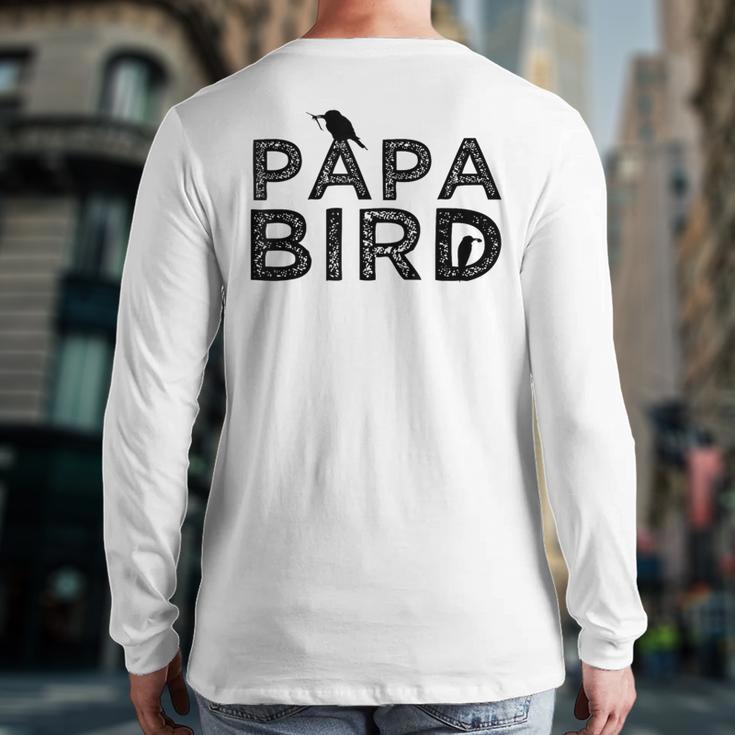 Papa Bird Father Day Dad Birds Quote Saying Long Sleeve T-Shirt Back Print