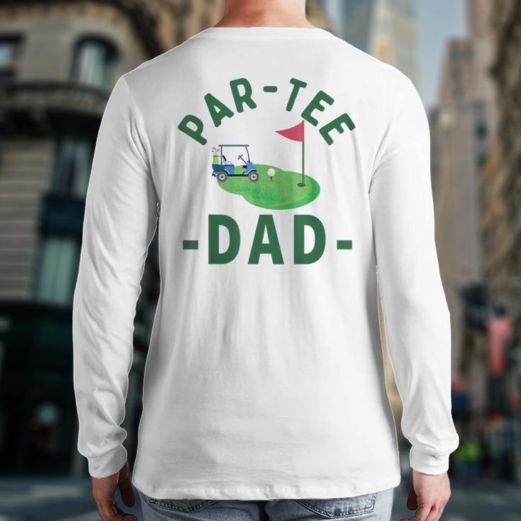 The Par Tee Dad Hole In One Golf Parents Matching Family Long Sleeve T-Shirt Back Print