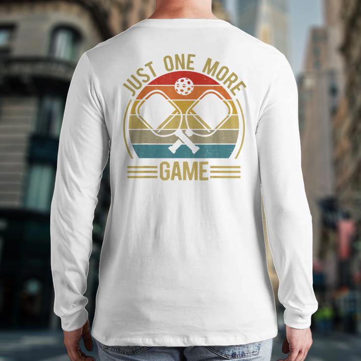 Pickleball-Shirt Just One More Game Dad Mom Women Men Long Sleeve T-Shirt Back Print