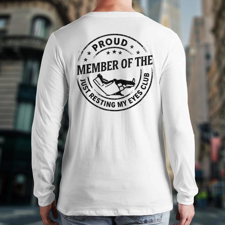 Proud Member Of The Just Resting My Eyes Club Dad Retirement Long Sleeve T-Shirt Back Print