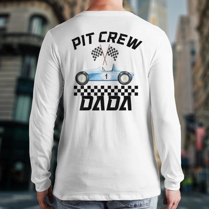 Race Car Racing Family Dada Pit Crew Birthday Party Long Sleeve T-Shirt Back Print