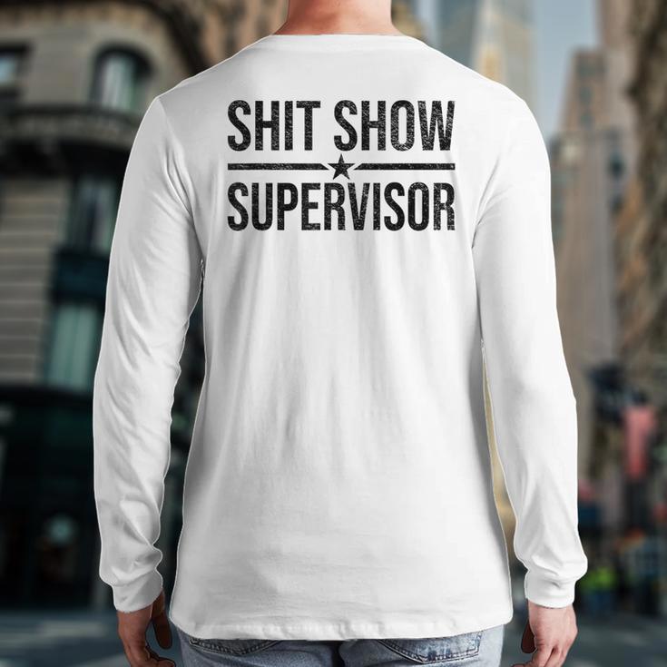 Shit-Show Supervisor TEES For Bosses Moms DADS Manager Long Sleeve T-Shirt Back Print