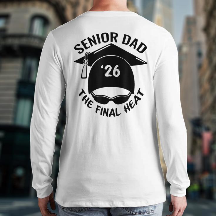 Swim Senior Dad 2026 The Final Heat Long Sleeve T-Shirt Back Print Swim Senior Dad 2026 The Final Heat Long Sleeve T-Shirt Back Print