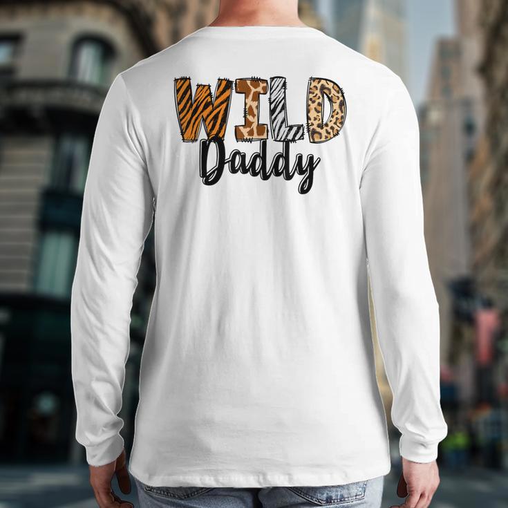Wild Daddy Zoo Born Two Be Wild B-Day Safari Jungle Animal Long Sleeve T-Shirt Back Print