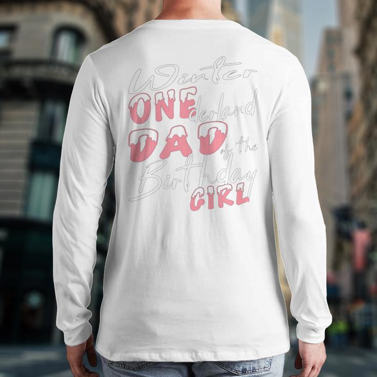 Winter Onederland 1st Birthday Theme Dad Of Birthday Girl Long Sleeve T-Shirt Back Print Winter Onederland 1st Birthday Theme Dad Of Birthday Girl Long Sleeve T-Shirt Back Print